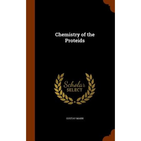 Chemistry of the Proteids Hardcover, Arkose Press