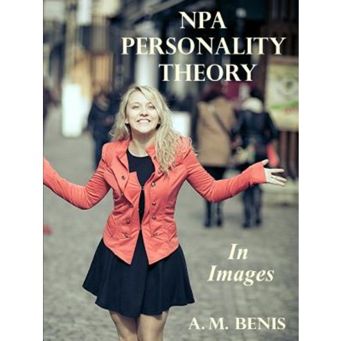 NPA Personality Theory in Images Paperback, Lulu.com