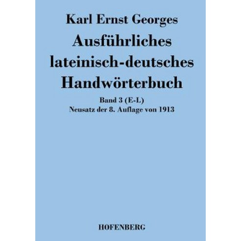 Ausfuhrliches Lateinisch-Deutsches Handworterbuch Paperback, Hofenberg