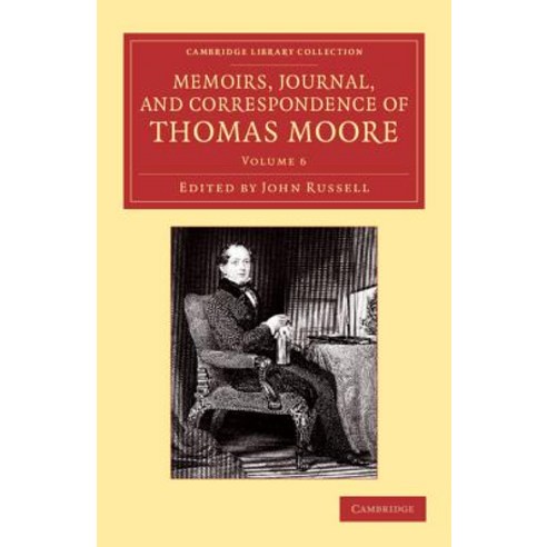 "Memoirs Journal and Correspondence of Thomas Moore", Cambridge University Press