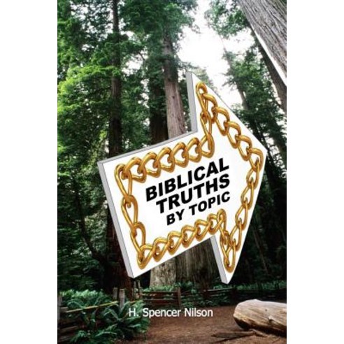 Biblical Truths by Topic Paperback, Createspace Independent Publishing Platform