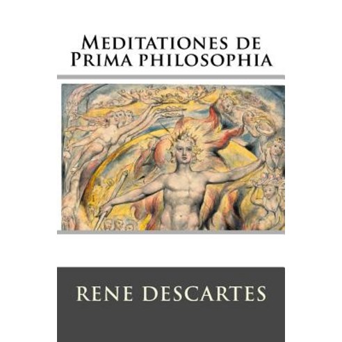 Meditationes de Prima Philosophia Paperback, Createspace Independent Publishing Platform