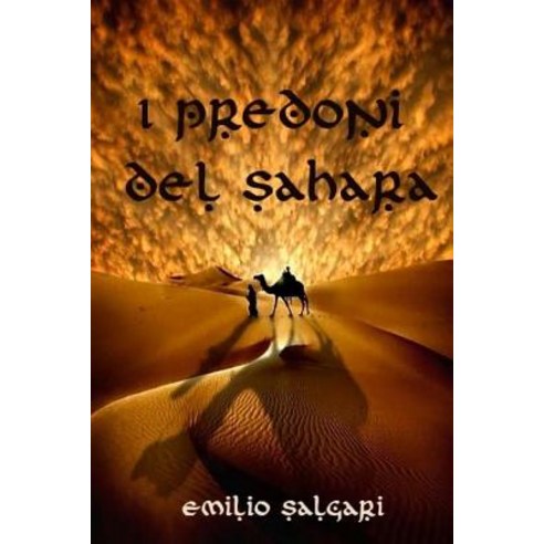 I Predoni del Sahara Paperback, Createspace Independent Publishing Platform