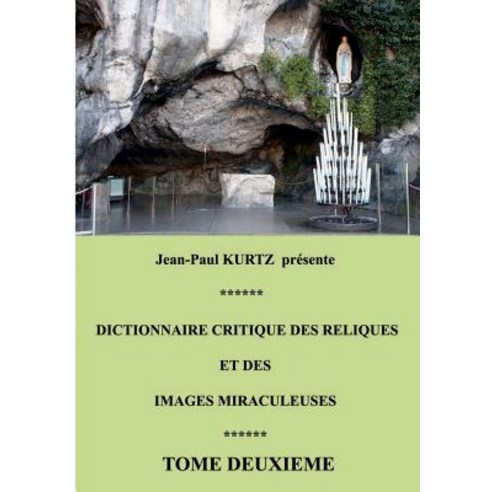 Dictionnaire Critique Des Reliques Et Des Images Miraculeuses Paperback, Books on Demand