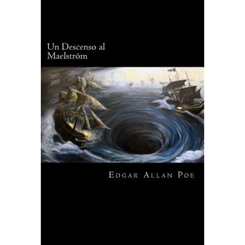Un Descenso Al Maelstrom (Spanish Edition) Paperback, Createspace Independent Publishing Platform