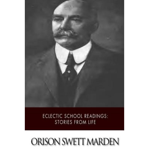 Eclectic School Readings: Stories from Life Paperback, Createspace Independent Publishing Platform