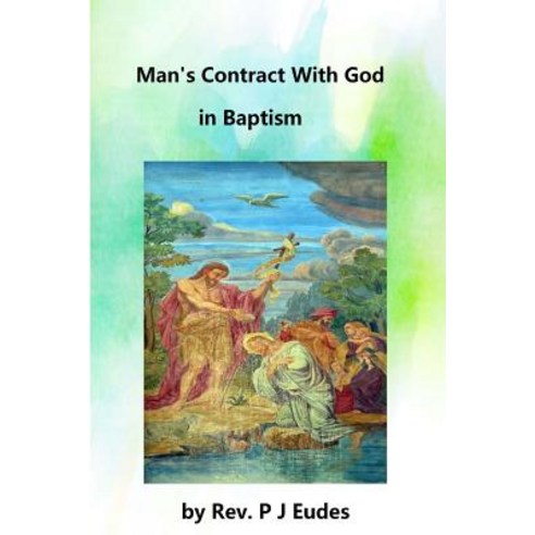 Man''s Contract with God in Baptism Paperback, Createspace Independent Publishing Platform