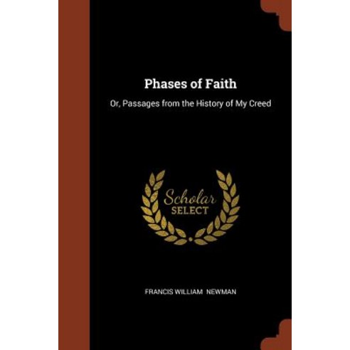 Phases of Faith: Or Passages from the History of My Creed Paperback, Pinnacle Press
