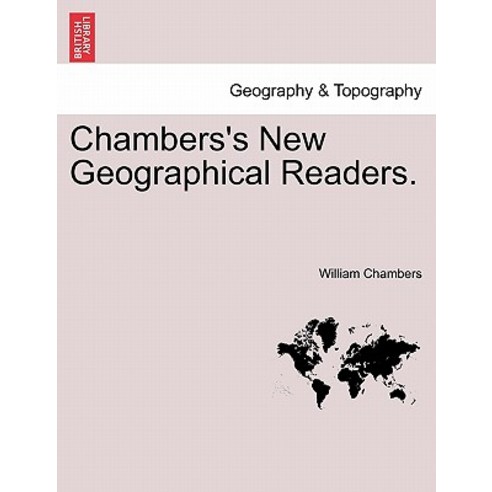 Chambers''s New Geographical Readers. Paperback, British Library, Historical Print Editions