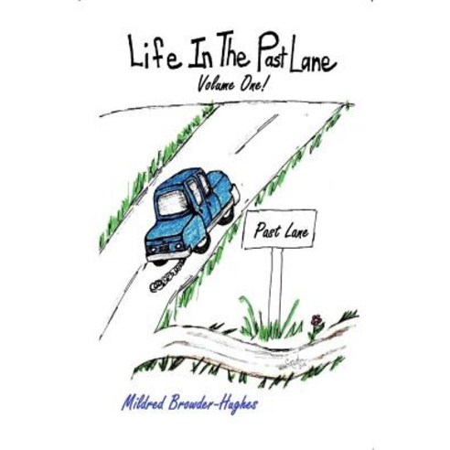 Life in the Past Lane Paperback, Createspace Independent Publishing Platform