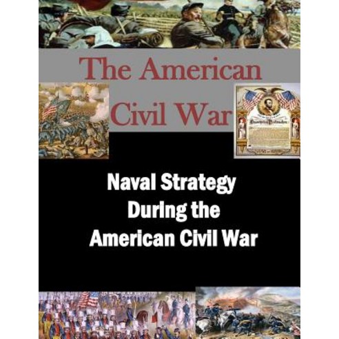 Naval Strategy During the American Civil War Paperback, Createspace