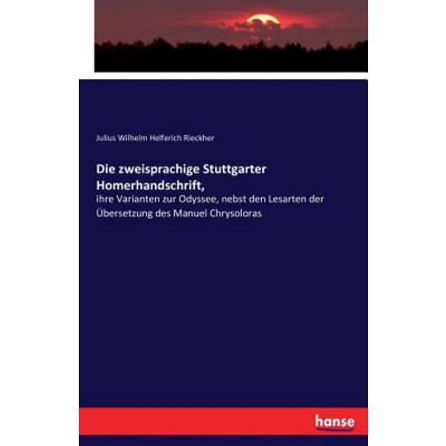Die Zweisprachige Stuttgarter Homerhandschrift Paperback, Hansebooks