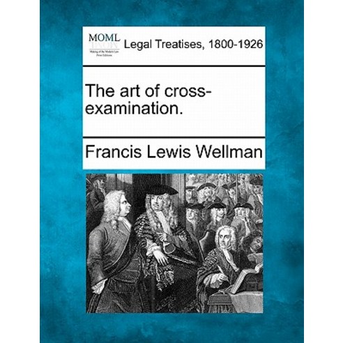 The Art of Cross-Examination. Paperback, Gale, Making of Modern Law