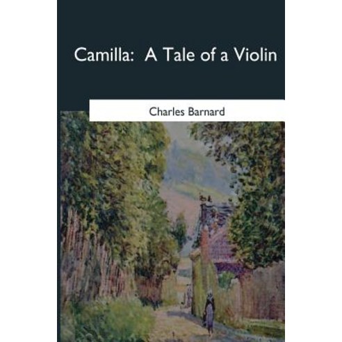 Camilla: A Tale of a Violin Paperback, Createspace Independent Publishing Platform