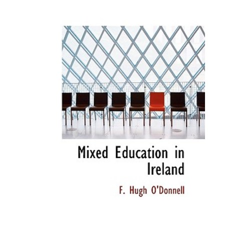 Mixed Education in Ireland Hardcover, BiblioLife