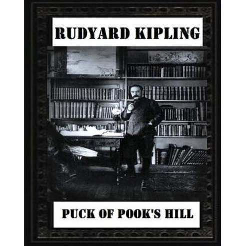 Puck of Pook''s Hill. by Rudyard Kipling ( Historical Fantasy ) Paperback, Createspace Independent Publishing Platform