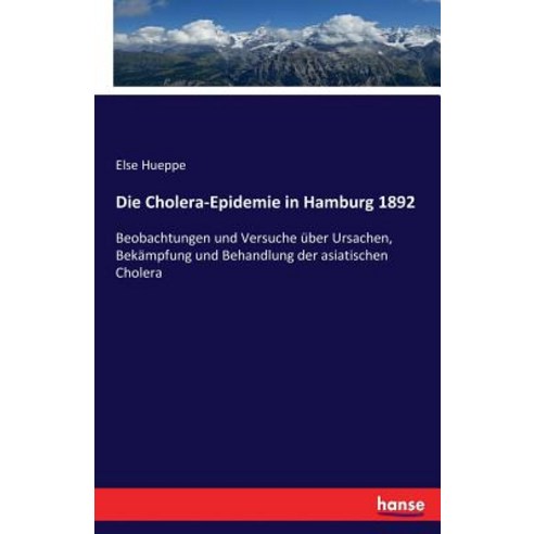 Die Cholera-Epidemie in Hamburg 1892 Paperback, Hansebooks