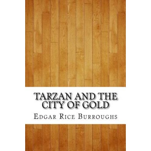 Tarzan and the City of Gold Paperback, Createspace Independent Publishing Platform