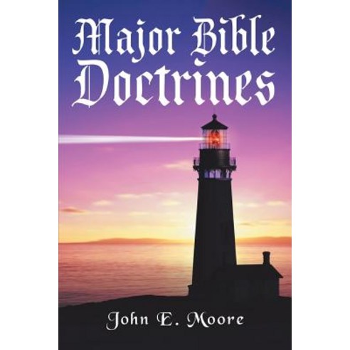 Major Bible Doctrines Paperback, WestBow Press