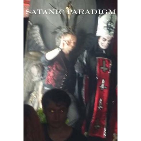 The Satanic Paradigm Paperback, Createspace Independent Publishing Platform