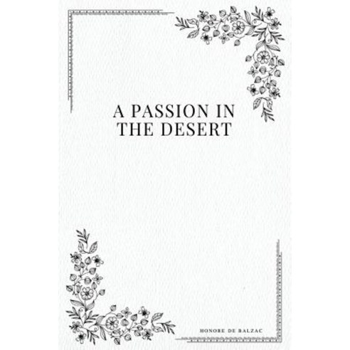 A Passion in the Desert Paperback, Createspace Independent Publishing Platform
