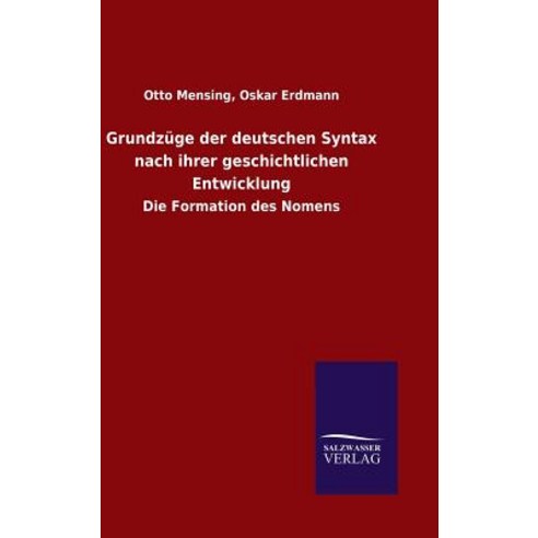 Grundzuge Der Deutschen Syntax Nach Ihrer Geschichtlichen Entwicklung Hardcover, Salzwasser-Verlag Gmbh