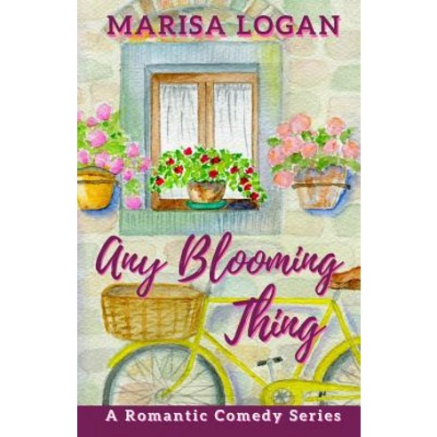 Any Blooming Thing: A Multicultural Romantic Comedy Series Paperback, Createspace Independent Publishing Platform