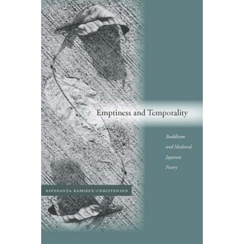 Emptiness and Temporality: Buddhism and Medieval Japanese Poetics Hardcover, Stanford University Press