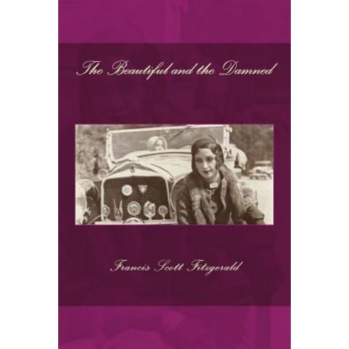 The Beautiful and the Damned Paperback, Createspace Independent Publishing Platform