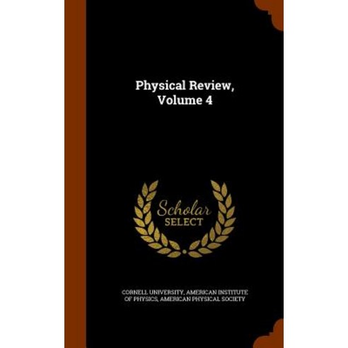 Physical Review Volume 4 Hardcover, Arkose Press