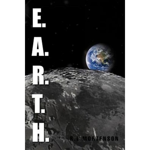 E.A.R.T.H. Paperback, Xlibris Corporation