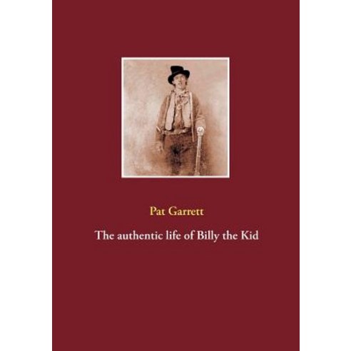 The Authentic Life of Billy the Kid Paperback, Books on Demand