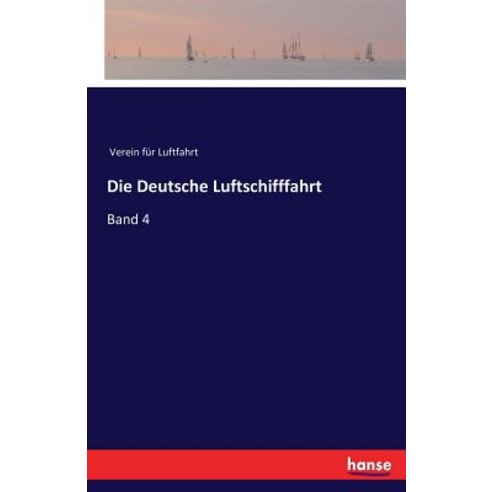Die Deutsche Luftschifffahrt Paperback, Hansebooks