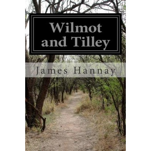 Wilmot and Tilley Paperback, Createspace