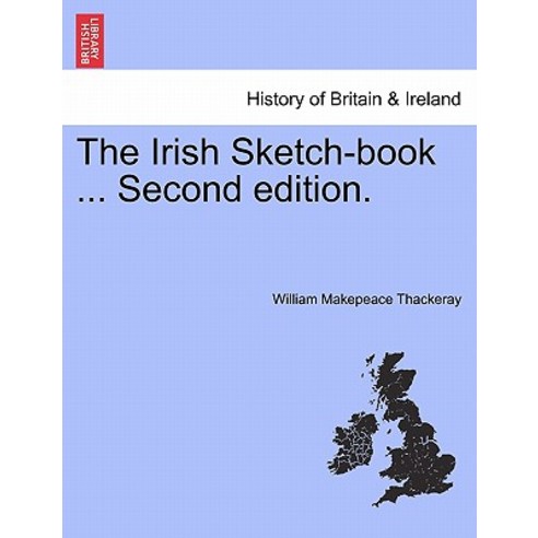 The Irish Sketch-Book ... Second Edition. Paperback, British Library, Historical Print Editions