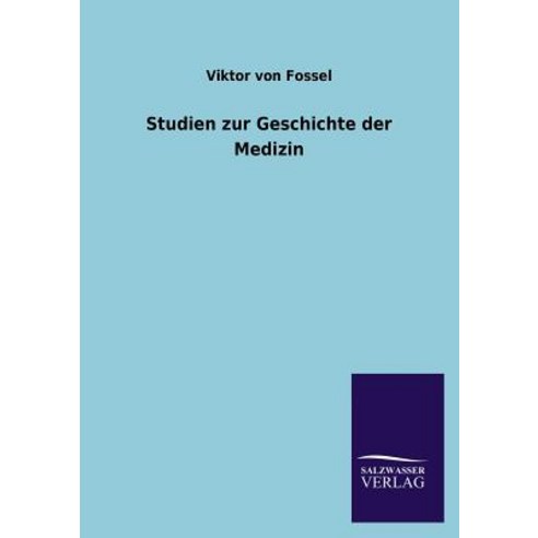 Studien Zur Geschichte Der Medizin Paperback, Salzwasser-Verlag Gmbh