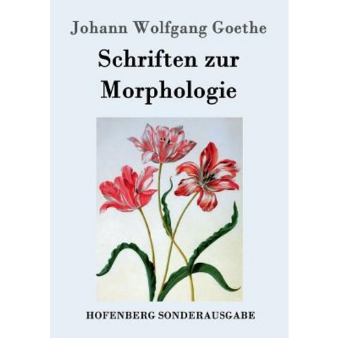 Schriften Zur Morphologie Paperback, Hofenberg