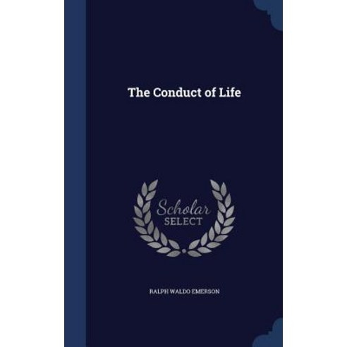 The Conduct of Life Hardcover, Sagwan Press