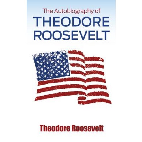 The Autobiography of Theodore Roosevelt Hardcover, Simon & Brown