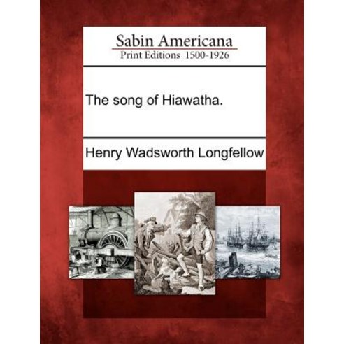 The Song of Hiawatha. Paperback, Gale, Sabin Americana