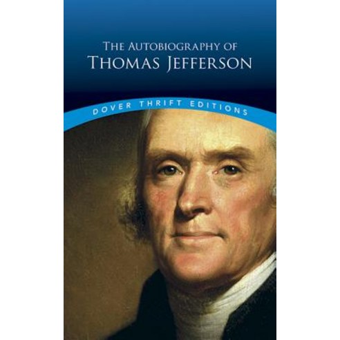 The Autobiography of Thomas Jefferson Paperback, Dover Publications