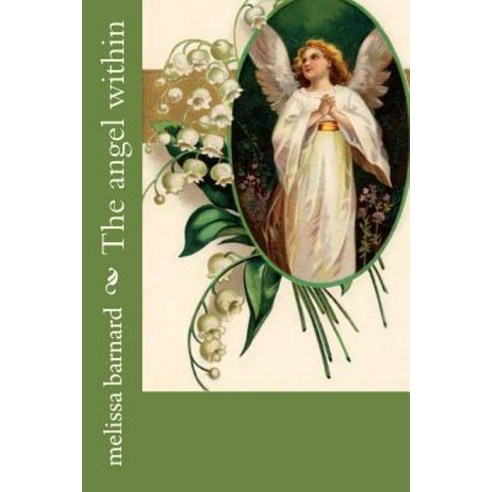 The Angel Within Paperback, Createspace Independent Publishing Platform