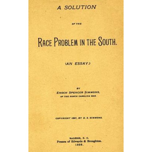 A Solution of the Race Problem in the South Paperback, Createspace
