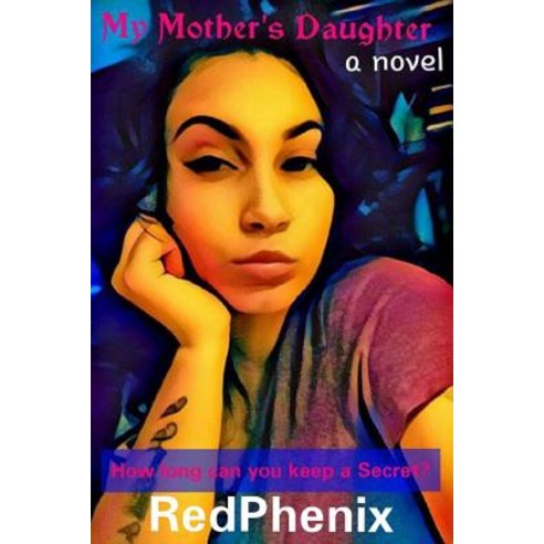 My Mother''s Daughter Paperback, Createspace Independent Publishing Platform