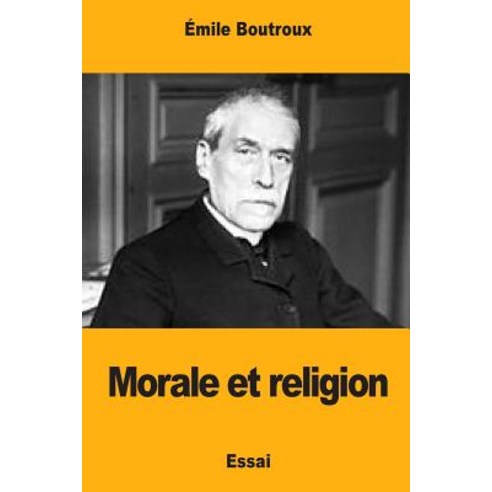 Morale Et Religion Paperback, Createspace Independent Publishing Platform