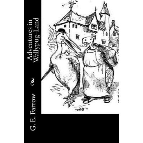 Adventures in Wallypug-Land Paperback, Createspace Independent Publishing Platform
