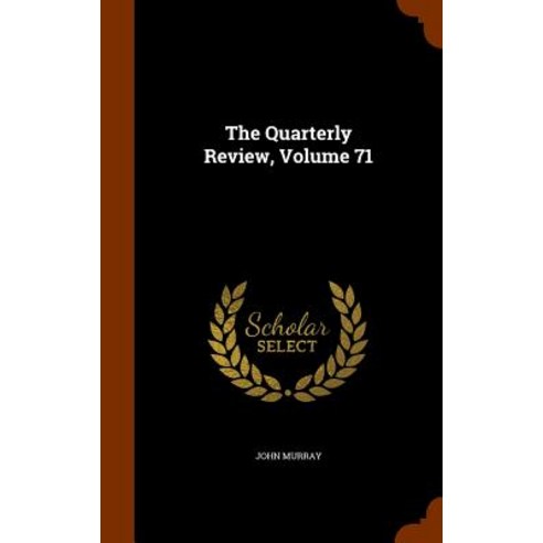 The Quarterly Review Volume 71 Hardcover, Arkose Press