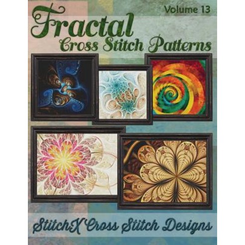 Fractal Cross Stitch Patterns Paperback, Createspace
