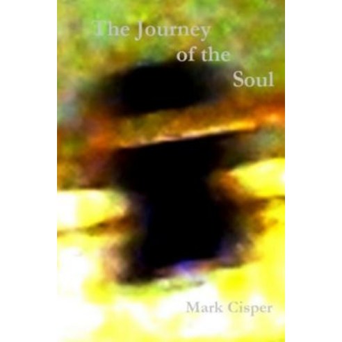 The Journey of the Soul Paperback, Lulu.com