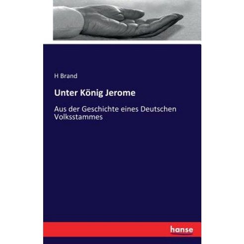 Unter Konig Jerome Paperback, Hansebooks